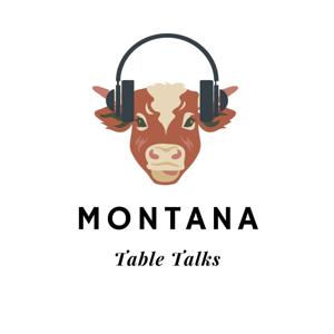 Montana Table Talks