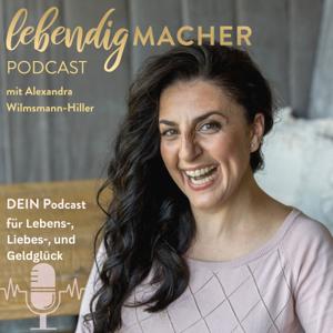 lebendigMACHER Podcast für Lebens-, Liebes-, und Geldglück