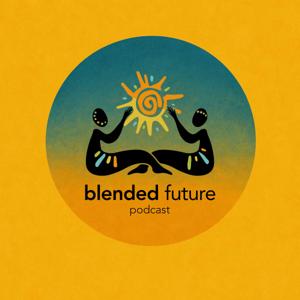 The Blended Future Podcast