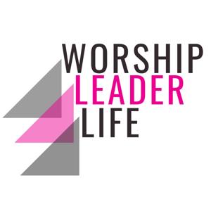 Worship Leader Life Podcast