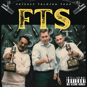 FTS: Friends Talking Shop