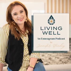 Living Well by Jen: An Enneagram Podcast