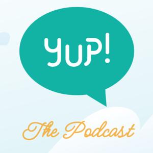 YUP! the Podcast