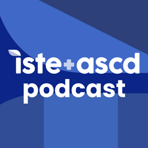 ISTE+ASCD Podcast