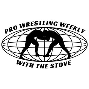 Pro Wrestling Weekly with the Stove