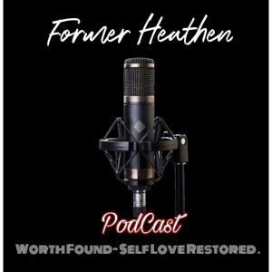 Former Heathen Podcast