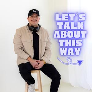 Let's Talk About This Way