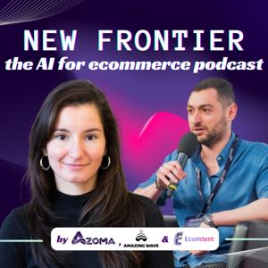 New Frontier: The AI, ecommerce & entrepreneurship podcast by Jo and Max