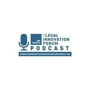 The Legal Innovation Forum Podcast