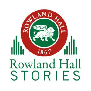 Rowland Hall Stories
