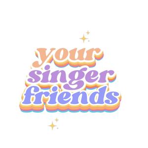 YourSingerFriend's Podcast