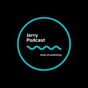 Jerry Podcast