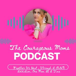 The Courageous Moms Podcast