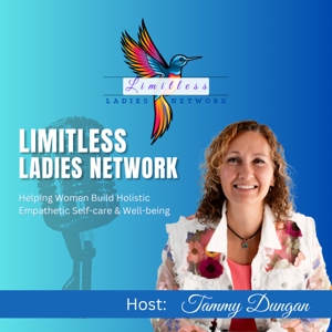Limitless Ladies Network - Helping Women Build Holistic Self-Care and Well-being.