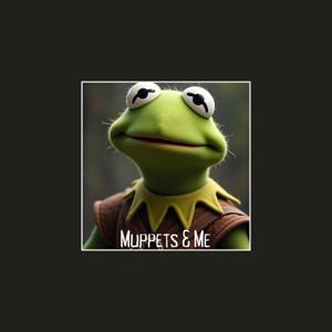 Muppets & Me : A Fanboy Podcast