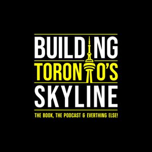Building Toronto's Skyline with Nick Ainis