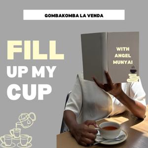 Fill Up My Cup With Angel Munyai
