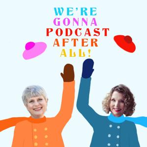 We're Gonna Podcast After All