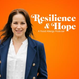 Resilience & Hope: A Food Allergy Podcast