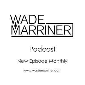 Wade Marriner's Podcast