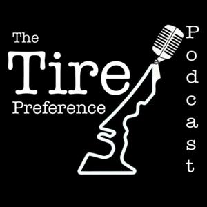The Tire Preference Podcast