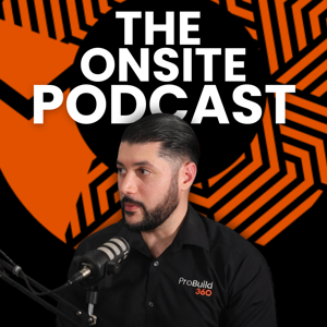 The Onsite Podcast by ProBuild360