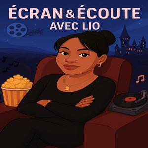 ÉCRAN & ÉCOUTE avec LIO