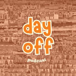 Day Off Podcast