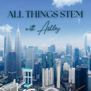 All Things STEM With Ashley