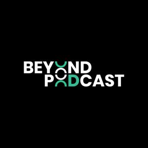 Beyond Podcast