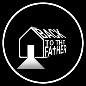 Back to the father podcast