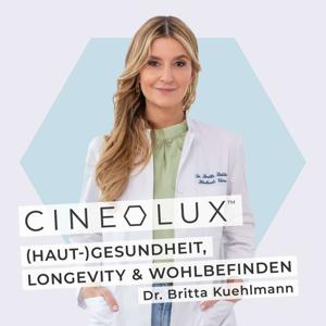Der CINEOLUX Video-Podcast by Dr. Britta Kuehlmann - Ein Podcast über Hautgesundheit und Longevity