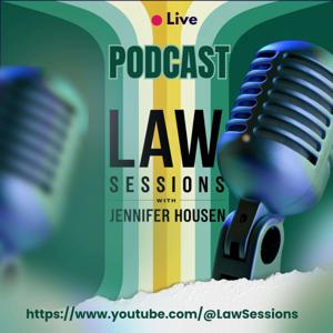 Law Sessions With Jennifer Housen’s Podcast