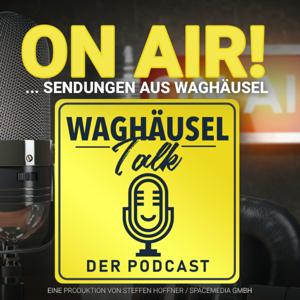 Waghäusel Talk - der Podcast!