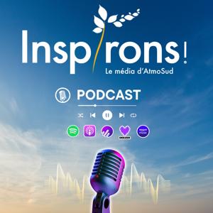 Inspirons ! le podcast Air-Santé unique d'AtmoSud