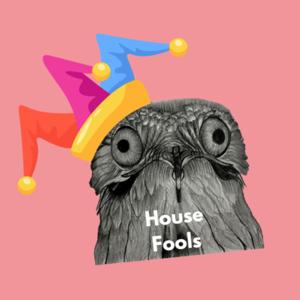 House Fools