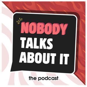 The Nobody Talks About It Podcast
