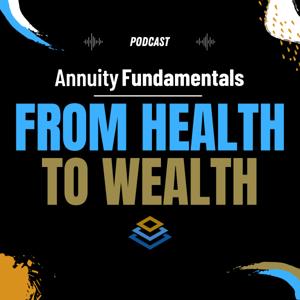 Annuity Fundamentals | From Health to Wealth by Annuity Fundamentals