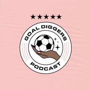 Goal Diggers Football Podcast