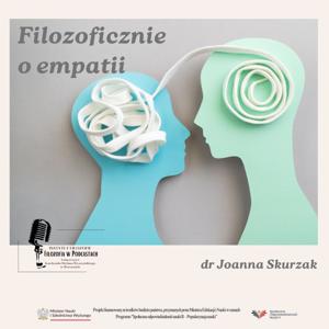Filozoficznie o empatii- dr Joanna Skurzak
