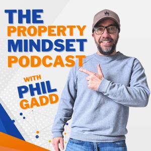 The Property Mindset: Inspiring Stories and Practical Advice for Real Estate Success