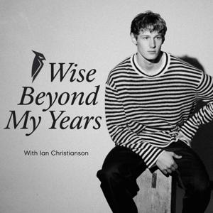 Wise Beyond My Years