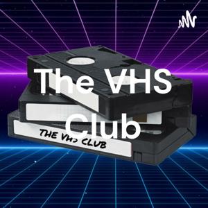The VHS Club