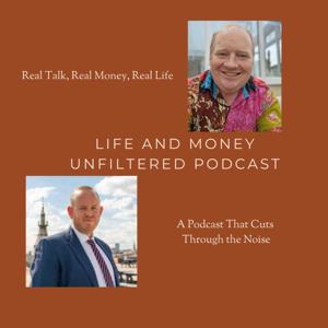 Life and Money Unfiltered