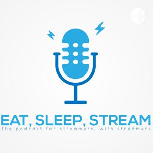 Eat, Sleep, Stream