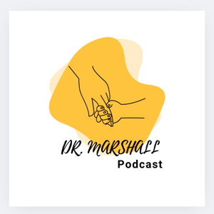 Dr. Marshall Podcast
