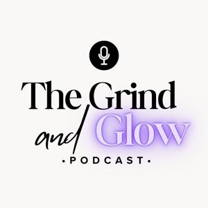 The Grind and Glow
