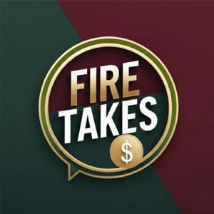 FIRE Takes