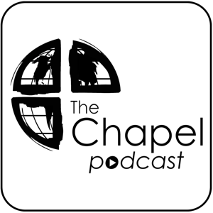 The Chapel Sermons & Messages
