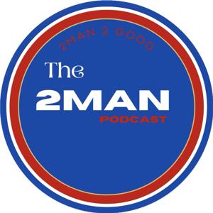 The 2 Man Podcast